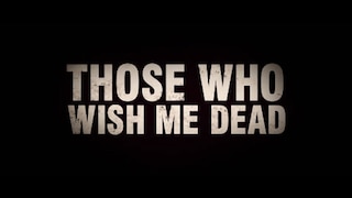 Those Who Wish Me Dead