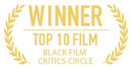Winner Top 10 Film Black Films Critics Circle