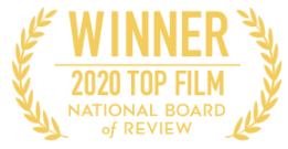 Winner 2020 Top Film National Board of Review
