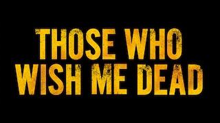 Those Who Wish Me Dead