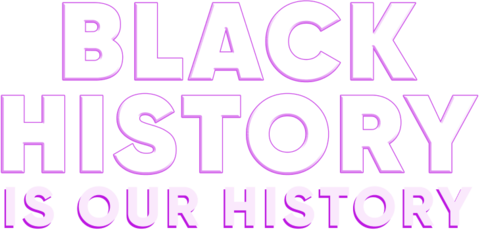 Black History Is Our History