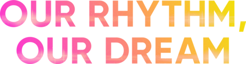 Our Rhythm Our Dream