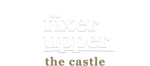 Fixer-Upper: The Castle